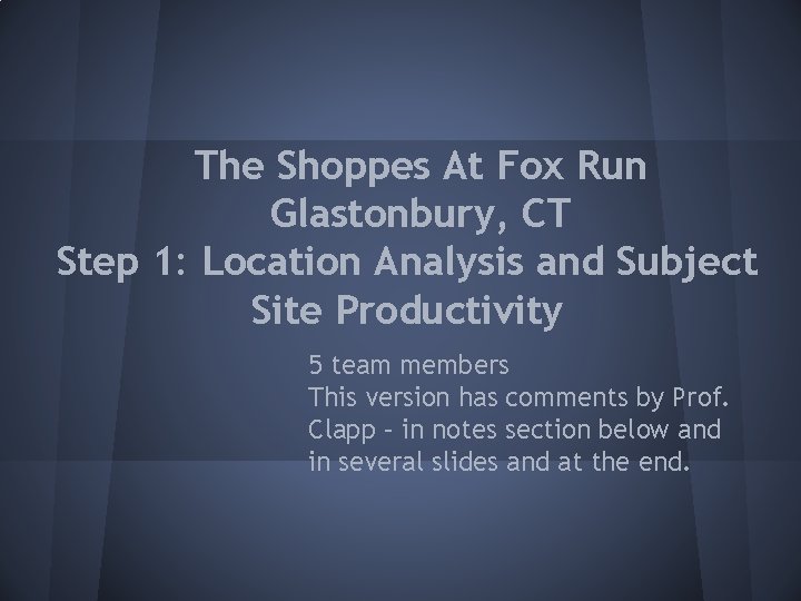 The Shoppes At Fox Run Glastonbury, CT Step 1: Location Analysis and Subject Site