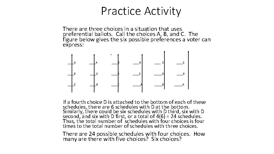 Practice Activity There are three choices in a situation that uses preferential ballots. Call