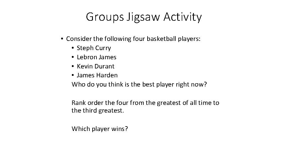 Groups Jigsaw Activity • Consider the following four basketball players: • Steph Curry •