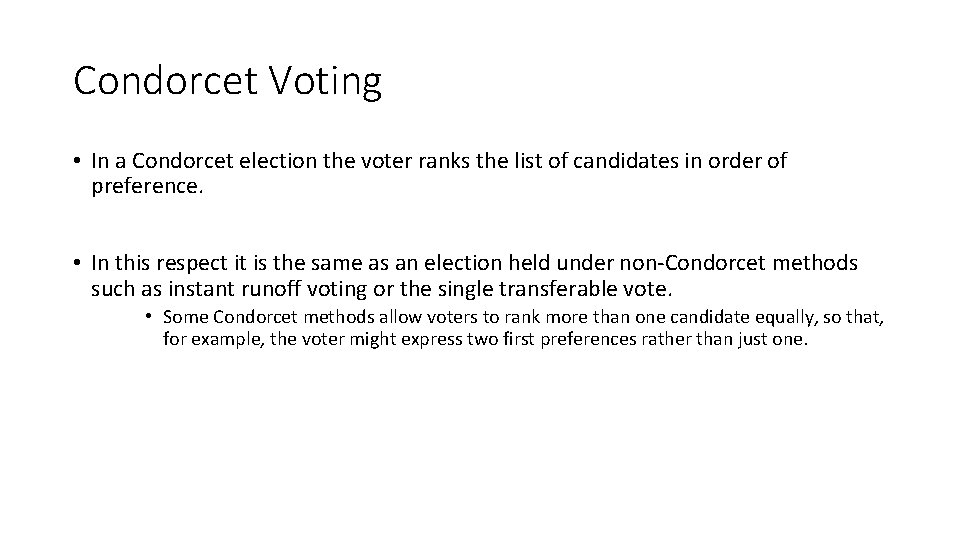 Condorcet Voting • In a Condorcet election the voter ranks the list of candidates