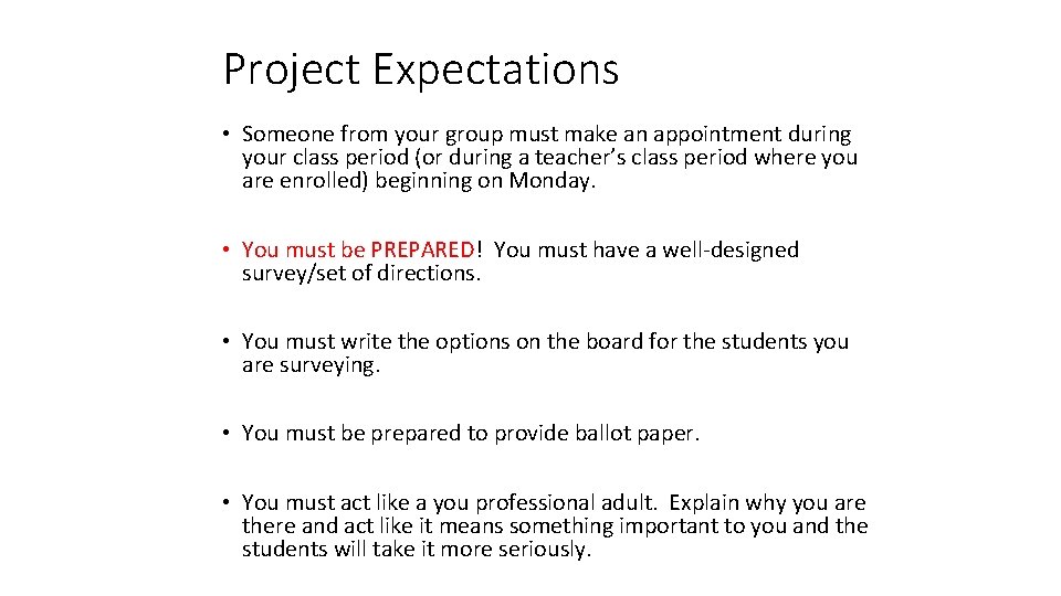 Project Expectations • Someone from your group must make an appointment during your class
