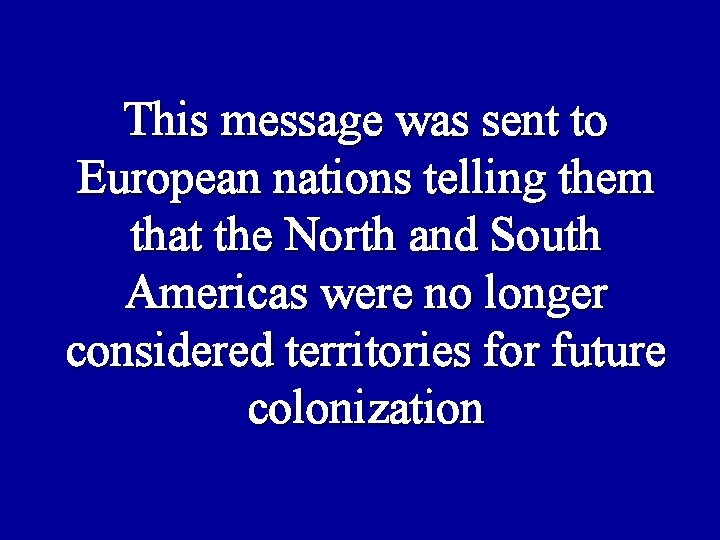 This message was sent to European nations telling them that the North and South