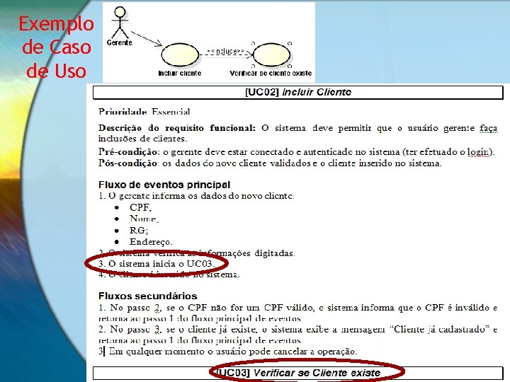 Exemplo de Caso de Uso 2/25/2021 Ceça Moraes 34 Exemplo de Caso de Uso 2/25/2021 Ceça Moraes 34