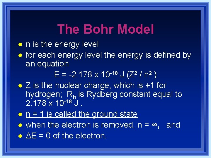 The Bohr Model l l l n is the energy level for each energy The Bohr Model l l l n is the energy level for each energy