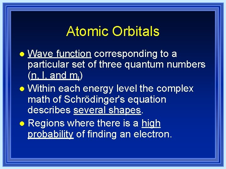 Atomic Orbitals Wave function corresponding to a particular set of three quantum numbers (n, Atomic Orbitals Wave function corresponding to a particular set of three quantum numbers (n,
