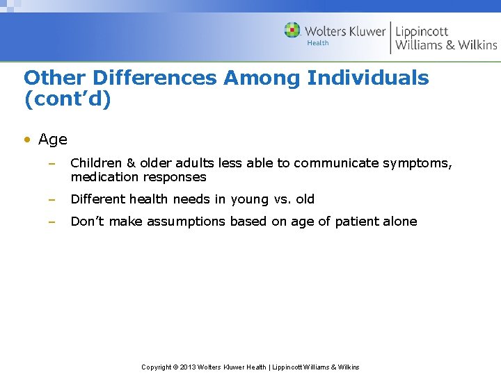 Other Differences Among Individuals (cont’d) • Age – Children & older adults less able