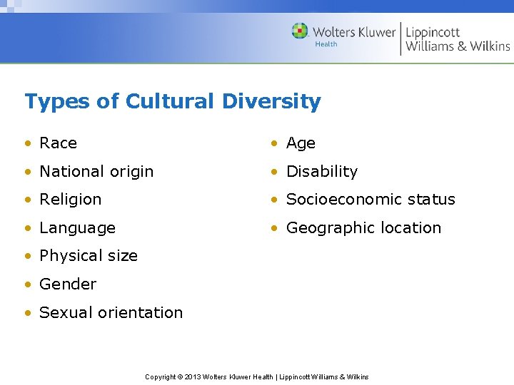 Types of Cultural Diversity • Race • Age • National origin • Disability •