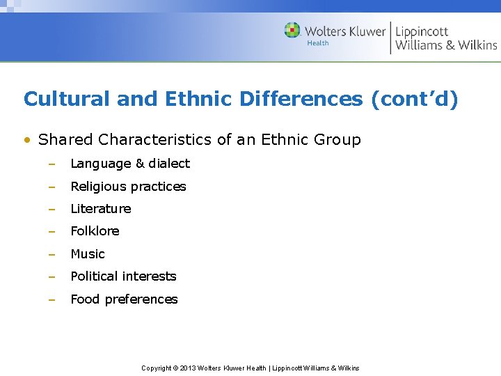 Cultural and Ethnic Differences (cont’d) • Shared Characteristics of an Ethnic Group – Language