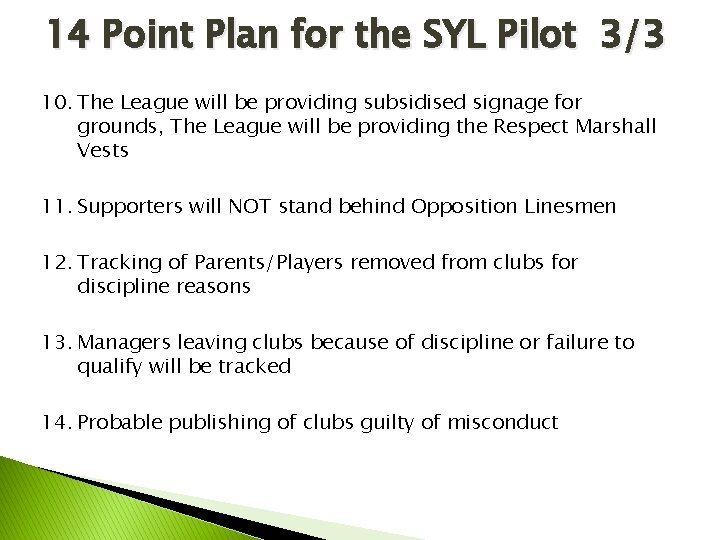 14 Point Plan for the SYL Pilot 3/3 10. The League will be providing 14 Point Plan for the SYL Pilot 3/3 10. The League will be providing