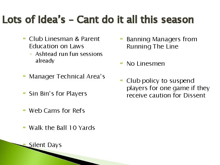 Lots of Idea’s – Cant do it all this season Club Linesman & Parent Lots of Idea’s – Cant do it all this season Club Linesman & Parent