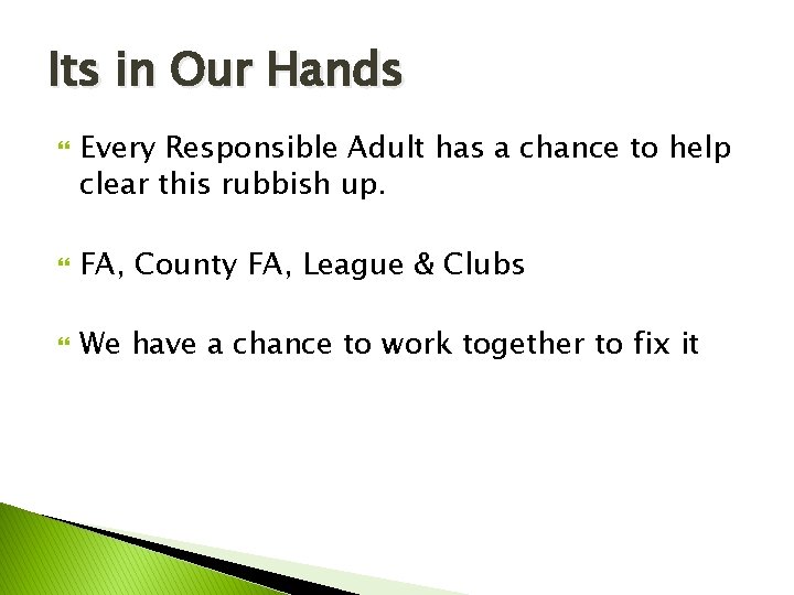 Its in Our Hands Every Responsible Adult has a chance to help clear this Its in Our Hands Every Responsible Adult has a chance to help clear this