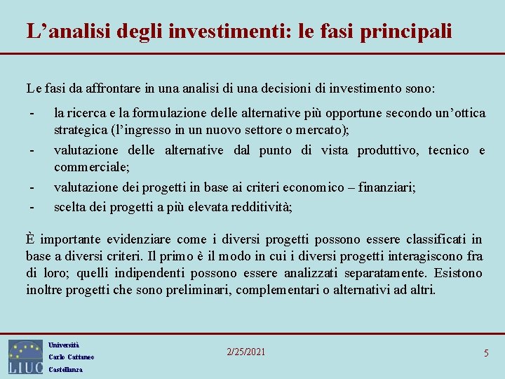 L’analisi degli investimenti: le fasi principali Le fasi da affrontare in una analisi di