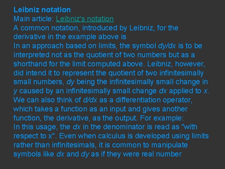 Leibniz notation Main article: Leibniz's notation A common notation, introduced by Leibniz, for the