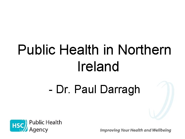 Public Health in Northern Ireland - Dr. Paul Darragh 