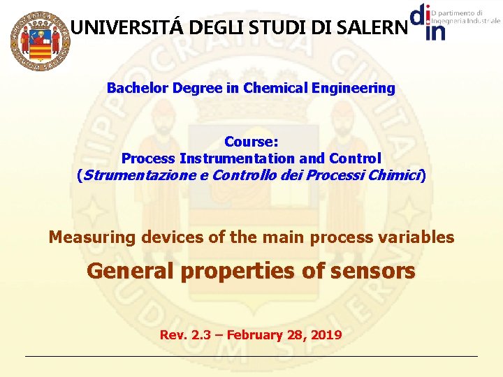 UNIVERSITÁ DEGLI STUDI DI SALERNO Bachelor Degree in Chemical Engineering Course: Process Instrumentation and