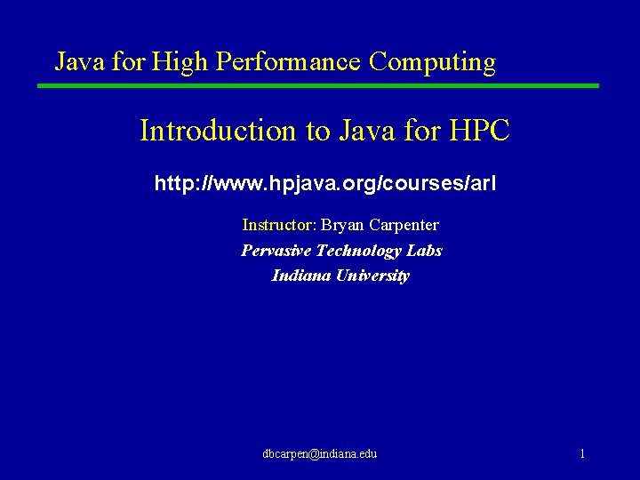 Java for High Performance Computing Introduction to Java for HPC http: //www. hpjava. org/courses/arl