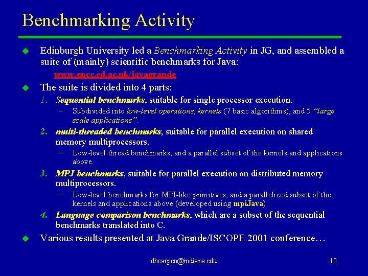 Benchmarking Activity u Edinburgh University led a Benchmarking Activity in JG, and assembled a