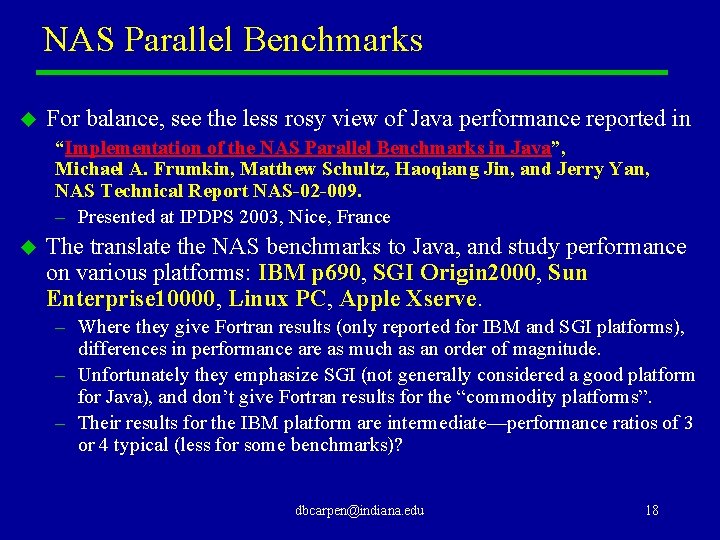 NAS Parallel Benchmarks u For balance, see the less rosy view of Java performance