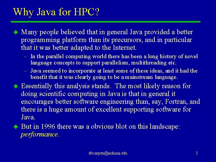 Why Java for HPC? u Many people believed that in general Java provided a