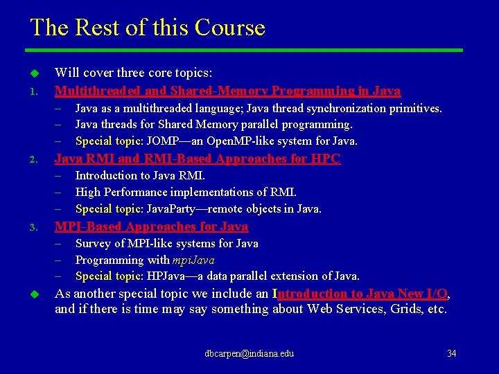 The Rest of this Course u 1. Will cover three core topics: Multithreaded and