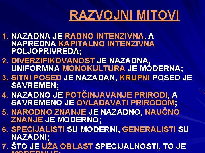 RAZVOJNI MITOVI 1. NAZADNA JE RADNO INTENZIVNA, A 2. 3. 4. 5. 6. 7.