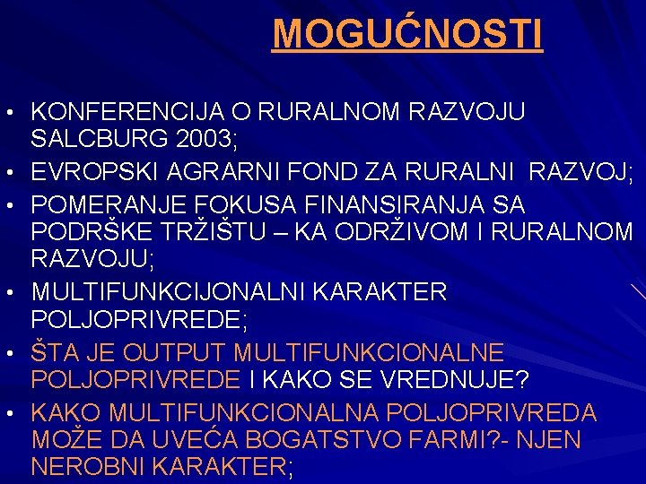 MOGUĆNOSTI • KONFERENCIJA O RURALNOM RAZVOJU • • • SALCBURG 2003; EVROPSKI AGRARNI FOND