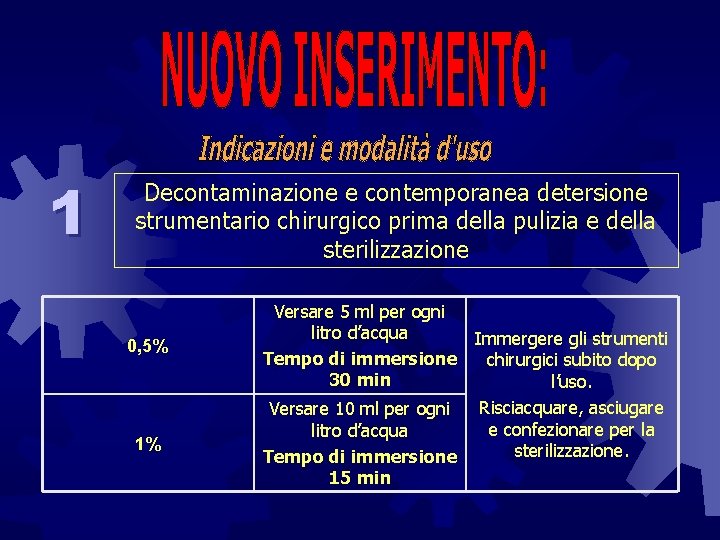 1 Decontaminazione e contemporanea detersione strumentario chirurgico prima della pulizia e della sterilizzazione 0,