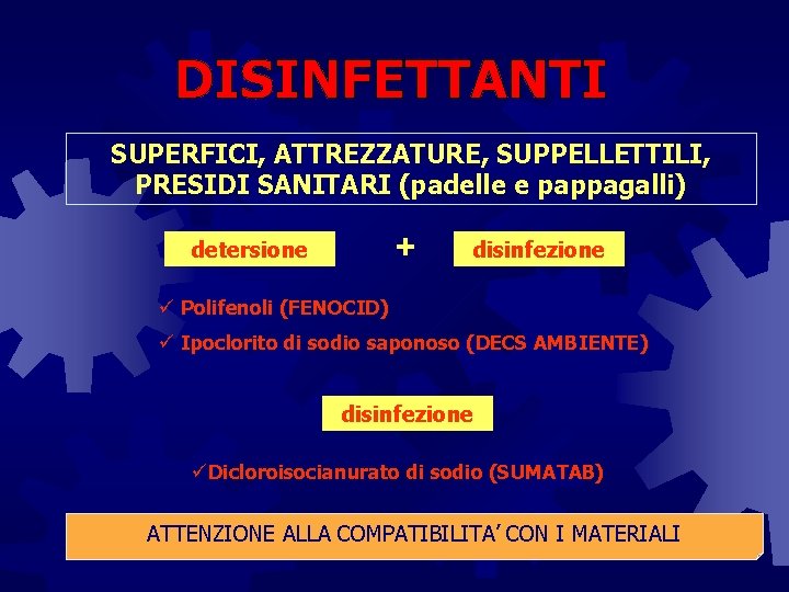 SUPERFICI, ATTREZZATURE, SUPPELLETTILI, PRESIDI SANITARI (padelle e pappagalli) + detersione disinfezione ü Polifenoli (FENOCID)