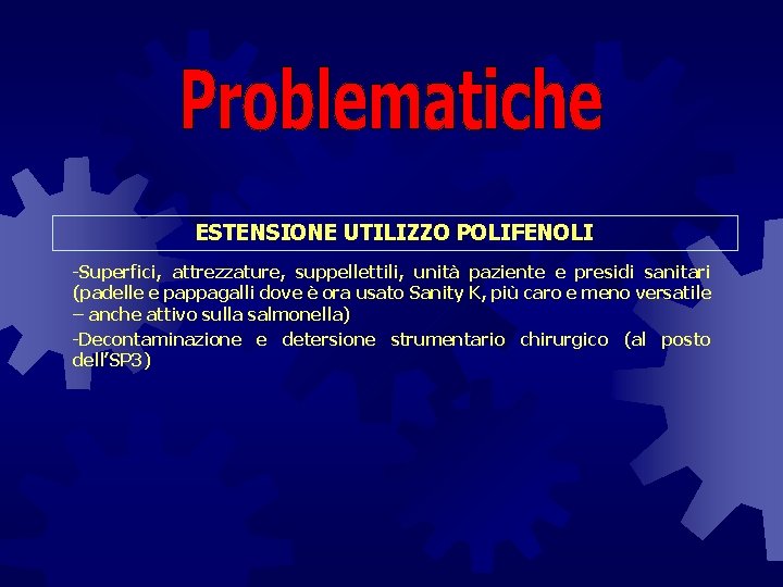 ESTENSIONE UTILIZZO POLIFENOLI -Superfici, attrezzature, suppellettili, unità paziente e presidi sanitari (padelle e pappagalli