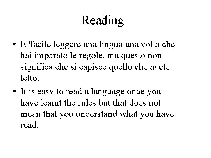 Reading • E 'facile leggere una lingua una volta che hai imparato le regole,