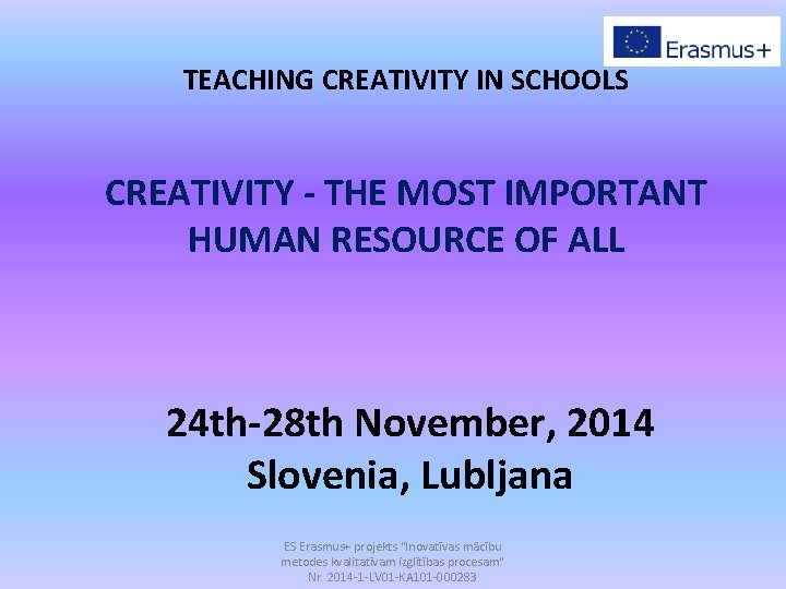 TEACHING CREATIVITY IN SCHOOLS CREATIVITY - THE MOST IMPORTANT HUMAN RESOURCE OF ALL 24