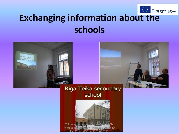 Exchanging information about the schools ES Erasmus+ projekts "Inovatīvas mācību metodes kvalitatīvam izglītības procesam"