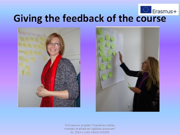 Giving the feedback of the course ES Erasmus+ projekts "Inovatīvas mācību metodes kvalitatīvam izglītības
