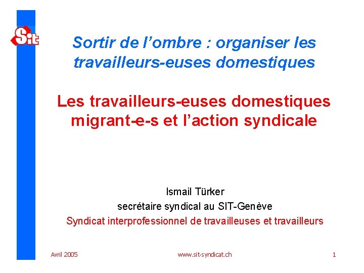 Sortir de l’ombre : organiser les travailleurs-euses domestiques Les travailleurs-euses domestiques migrant-e-s et l’action