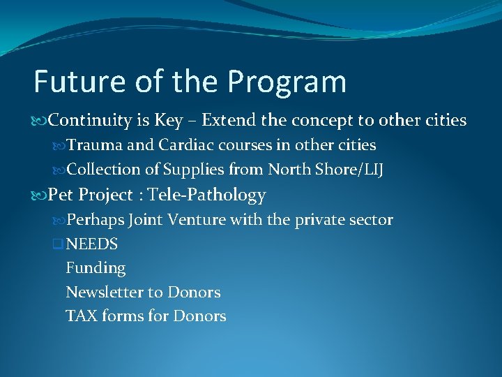 Future of the Program Continuity is Key – Extend the concept to other cities