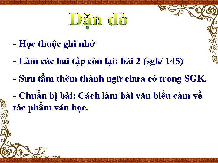 - Học thuộc ghi nhớ - Làm các bài tập còn lại: bài 2 - Học thuộc ghi nhớ - Làm các bài tập còn lại: bài 2