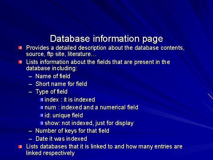 Database information page Provides a detailed description about the database contents, source, ftp site, Database information page Provides a detailed description about the database contents, source, ftp site,