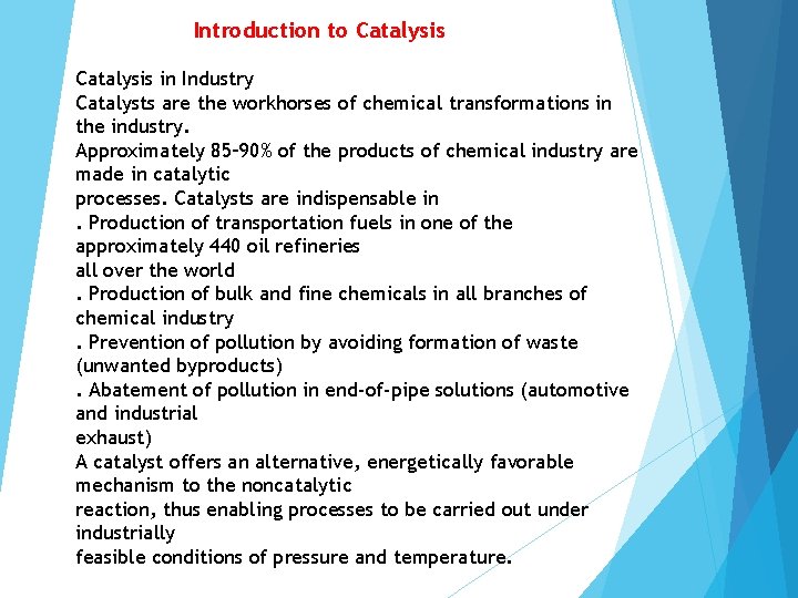 Introduction to Catalysis in Industry Catalysts are the workhorses of chemical transformations in the