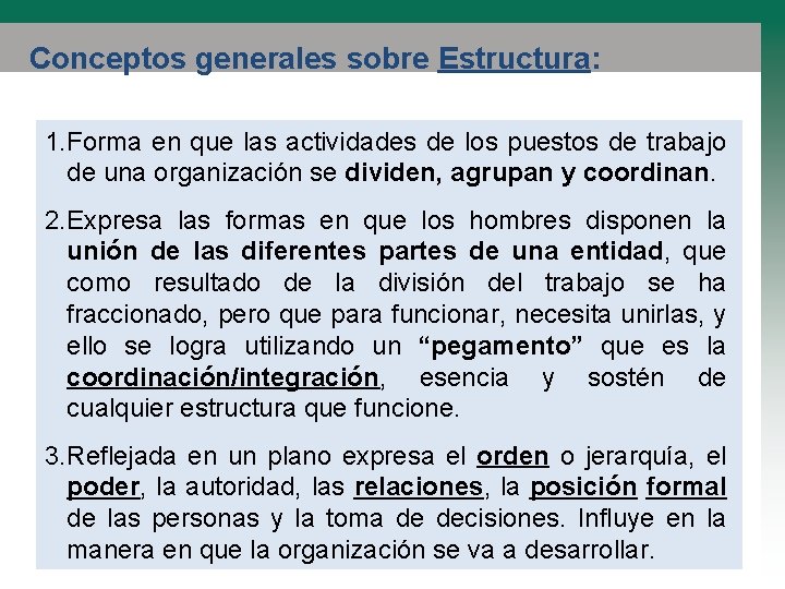 Conceptos generales sobre Estructura: 1. Forma en que las actividades de los puestos de