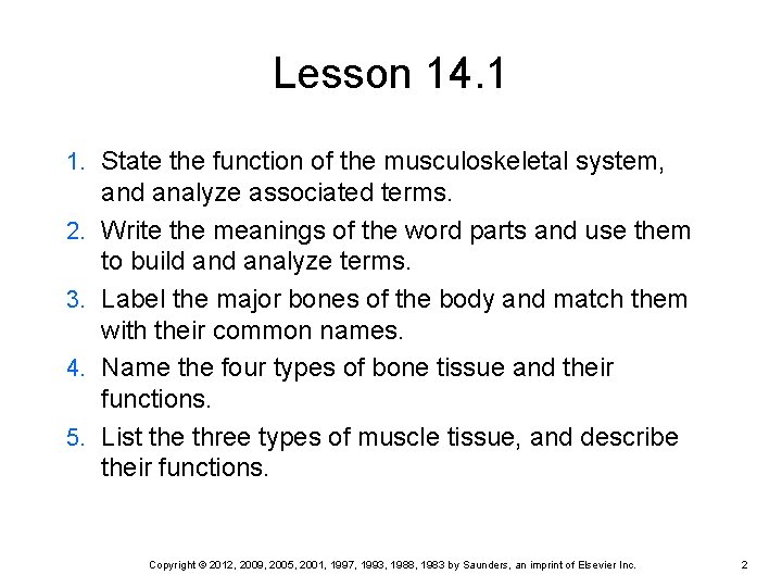 Lesson 14. 1 1. State the function of the musculoskeletal system, 2. 3. 4. Lesson 14. 1 1. State the function of the musculoskeletal system, 2. 3. 4.