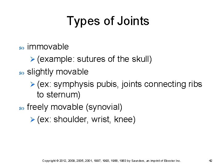Types of Joints immovable Ø (example: sutures of the skull) slightly movable Ø (ex: Types of Joints immovable Ø (example: sutures of the skull) slightly movable Ø (ex: