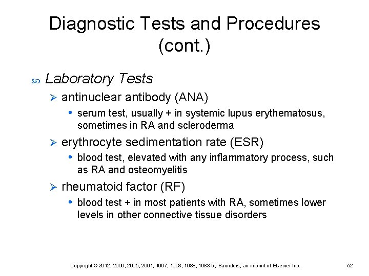 Diagnostic Tests and Procedures (cont. ) Laboratory Tests Ø antinuclear antibody (ANA) • serum Diagnostic Tests and Procedures (cont. ) Laboratory Tests Ø antinuclear antibody (ANA) • serum