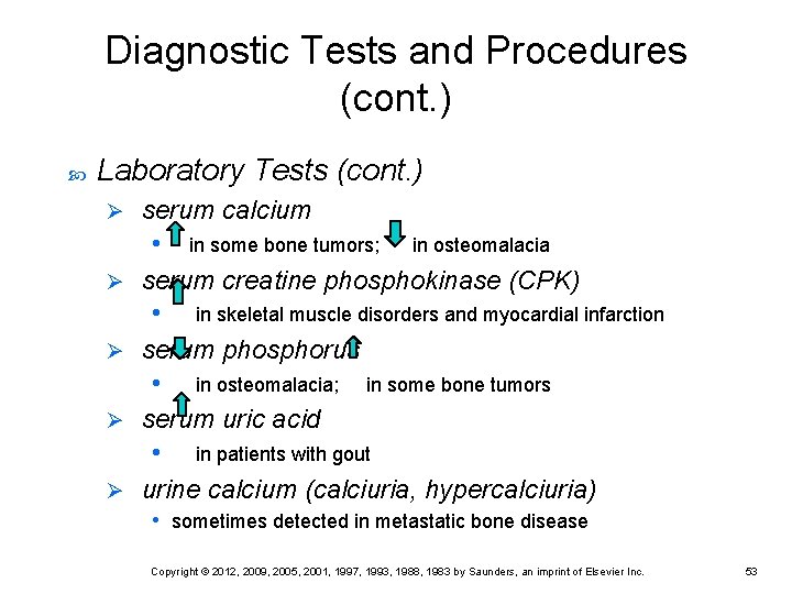 Diagnostic Tests and Procedures (cont. ) Laboratory Tests (cont. ) Ø Ø Ø serum Diagnostic Tests and Procedures (cont. ) Laboratory Tests (cont. ) Ø Ø Ø serum