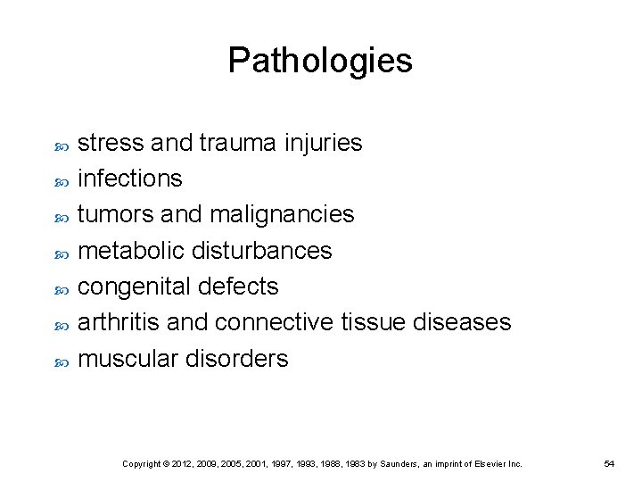 Pathologies stress and trauma injuries infections tumors and malignancies metabolic disturbances congenital defects arthritis Pathologies stress and trauma injuries infections tumors and malignancies metabolic disturbances congenital defects arthritis