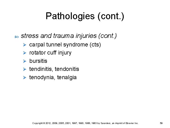 Pathologies (cont. ) stress and trauma injuries (cont. ) Ø Ø Ø carpal tunnel Pathologies (cont. ) stress and trauma injuries (cont. ) Ø Ø Ø carpal tunnel