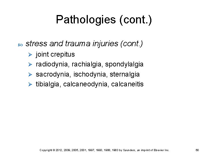 Pathologies (cont. ) stress and trauma injuries (cont. ) joint crepitus Ø radiodynia, rachialgia, Pathologies (cont. ) stress and trauma injuries (cont. ) joint crepitus Ø radiodynia, rachialgia,