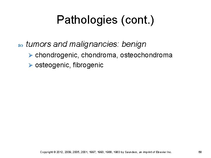 Pathologies (cont. ) tumors and malignancies: benign chondrogenic, chondroma, osteochondroma Ø osteogenic, fibrogenic Ø Pathologies (cont. ) tumors and malignancies: benign chondrogenic, chondroma, osteochondroma Ø osteogenic, fibrogenic Ø