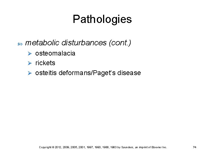 Pathologies metabolic disturbances (cont. ) osteomalacia Ø rickets Ø osteitis deformans/Paget’s disease Ø Copyright Pathologies metabolic disturbances (cont. ) osteomalacia Ø rickets Ø osteitis deformans/Paget’s disease Ø Copyright