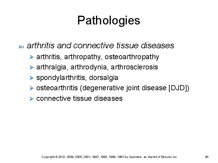 Pathologies arthritis and connective tissue diseases arthritis, arthropathy, osteoarthropathy Ø arthralgia, arthrodynia, arthrosclerosis Ø Pathologies arthritis and connective tissue diseases arthritis, arthropathy, osteoarthropathy Ø arthralgia, arthrodynia, arthrosclerosis Ø