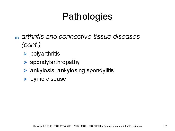 Pathologies arthritis and connective tissue diseases (cont. ) polyarthritis Ø spondylarthropathy Ø ankylosis, ankylosing Pathologies arthritis and connective tissue diseases (cont. ) polyarthritis Ø spondylarthropathy Ø ankylosis, ankylosing